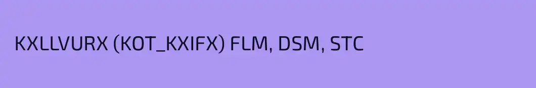  KXLLVURX (KOT_KXIFX) FLM, DSM, STC